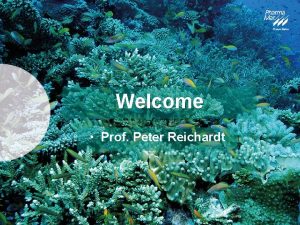 Welcome Prof Peter Reichardt Welcome Willkommen Disclaimer Yondelis