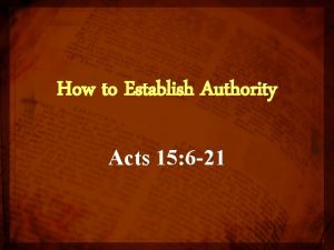 How to Establish Authority Acts 15 6 21