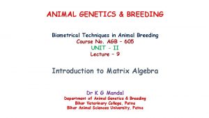 ANIMAL GENETICS BREEDING Biometrical Techniques in Animal Breeding