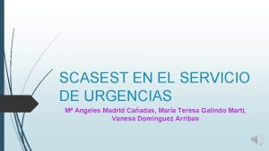 SCASEST EN EL SERVICIO DE URGENCIAS M Angeles