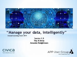 Manage your data intelligently Annual Learning Event 2019