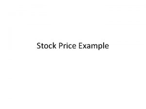 Stock Price Example Source for the stock price