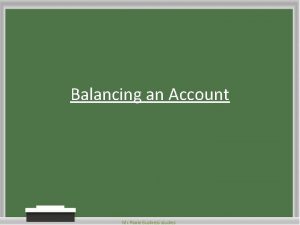 Balancing an Account Mr Poole Business studies Some