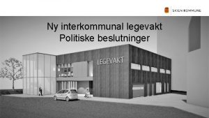 Ny interkommunal legevakt Politiske beslutninger 2017 VR HOHV