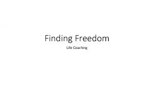 Finding Freedom Life Coaching The first realisations we