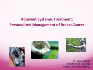 Adjuvant Systemic Treatment Personalized Management of Breast Cancer