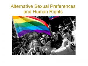 Alternative Sexual Preferences and Human Rights Christien Querengesser