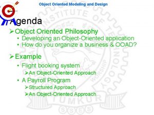 Object Oriented Modeling and Design Agenda Object Oriented