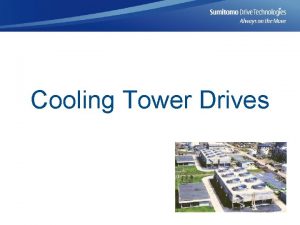 Cooling Tower Drives What is a cooling tower
