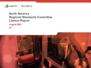 North America Regional Standards Committee Liaison Report August