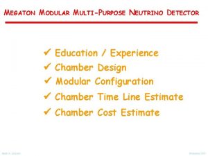 MEGATON MODULAR MULTIPURPOSE NEUTRINO DETECTOR Education Experience Chamber