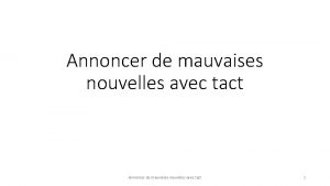 Annoncer de mauvaises nouvelles avec tact 1 Annoncer