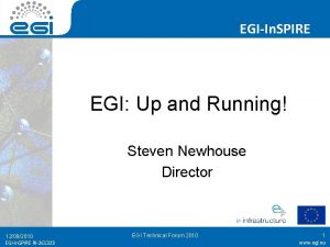 EGIIn SPIRE EGI Up and Running Steven Newhouse