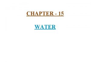 CHAPTER 15 WATER 1 World water day The