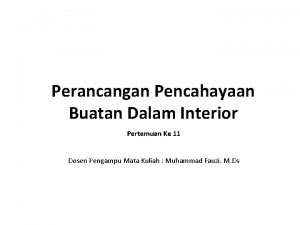 Perancangan Pencahayaan Buatan Dalam Interior Pertemuan Ke 11