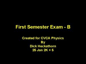 First Semester Exam B Created for CVCA Physics