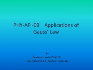 PHYAP 09 Applications of Gauss Law By Squadron