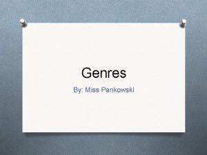 Genres By Miss Pankowski PreAssessment OWhat is Fiction