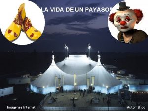 LA VIDA DE UN PAYASO Imgenes Internet Automtico