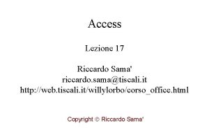 Access Lezione 17 Riccardo Sama riccardo samatiscali it