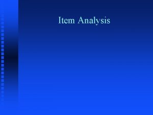 Item Analysis Multiple Choice Questions What makes a