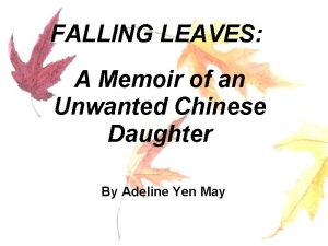 FALLING LEAVES A Memoir of an Unwanted Chinese