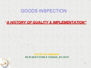 GOODS INSPECTION A HISTORY OF QUALITY IMPLEMENTATION POLTEK