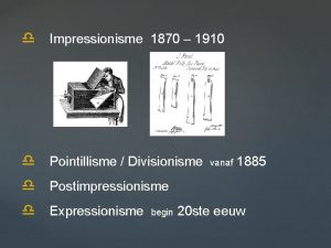 d Impressionisme 1870 1910 d Pointillisme Divisionisme vanaf