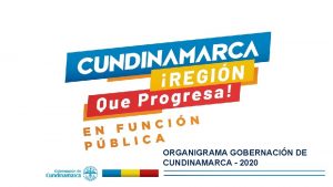 ORGANIGRAMA GOBERNACIN DE CUNDINAMARCA 2020 ESTRUCTURA INTERNA ESTRUCTURA