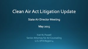 Clean Air Act Litigation Update State Air Director
