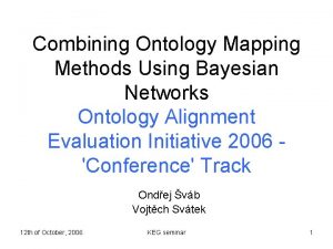 Combining Ontology Mapping Methods Using Bayesian Networks Ontology