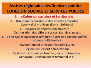 Assises rgionales des Services publics COHSION SOCIALE ET