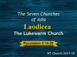 The Seven Churches of Asia Laodicea The Lukewarm