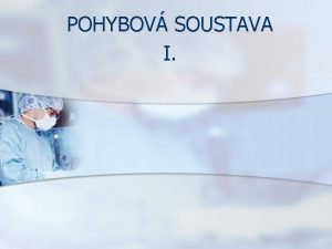 POHYBOV SOUSTAVA I POHYBOV SOUSTAVA VKLAD FUNKCE ZAJIUJE