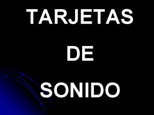 TARJETAS DE SONIDO Tarjetas de Sonido TARJETA DE