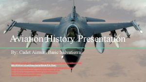 Aviation History Presentation By Cadet Airman Basic Salvatierra