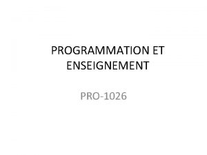 PROGRAMMATION ET ENSEIGNEMENT PRO1026 Contenu Visual Basic NET
