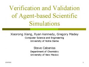 Verification and Validation of Agentbased Scientific Simulations Xiaorong