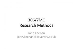 3067 MC Research Methods John Keenan john keenancoventry