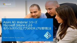 Azure AD Webinar Microsoft Intune Intune Customer Success