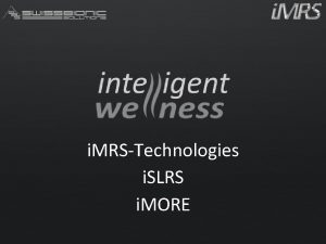 i MRSTechnologies i SLRS i MORE Integrated Sound