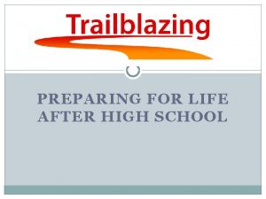 PREPARING FOR LIFE AFTER HIGH SCHOOL Questions to