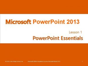 Microsoft Power Point 2013 Lesson 1 Power Point