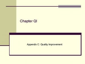Chapter QI Appendix C Quality Improvement Quality Improvements