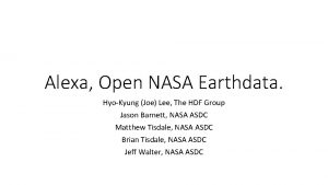 Alexa Open NASA Earthdata HyoKyung Joe Lee The