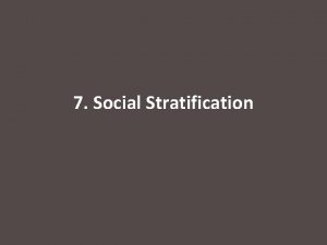 7 Social Stratification What Divides Us Stratification Social
