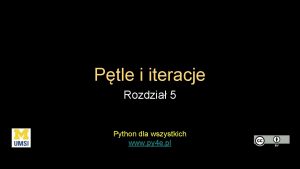 Ptle i iteracje Rozdzia 5 Python dla wszystkich