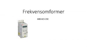 Frekvensomformer ABB ACS 150 Kurset er delt inn
