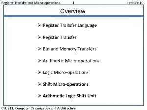 Register Transfer and Microoperations 1 Overview Register Transfer