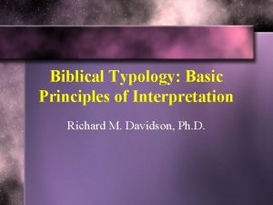 Biblical Typology Basic Principles of Interpretation Richard M